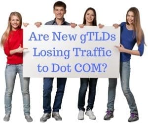 Are New gTLD Domain Name Owners Losing Traffic to Dot COM?