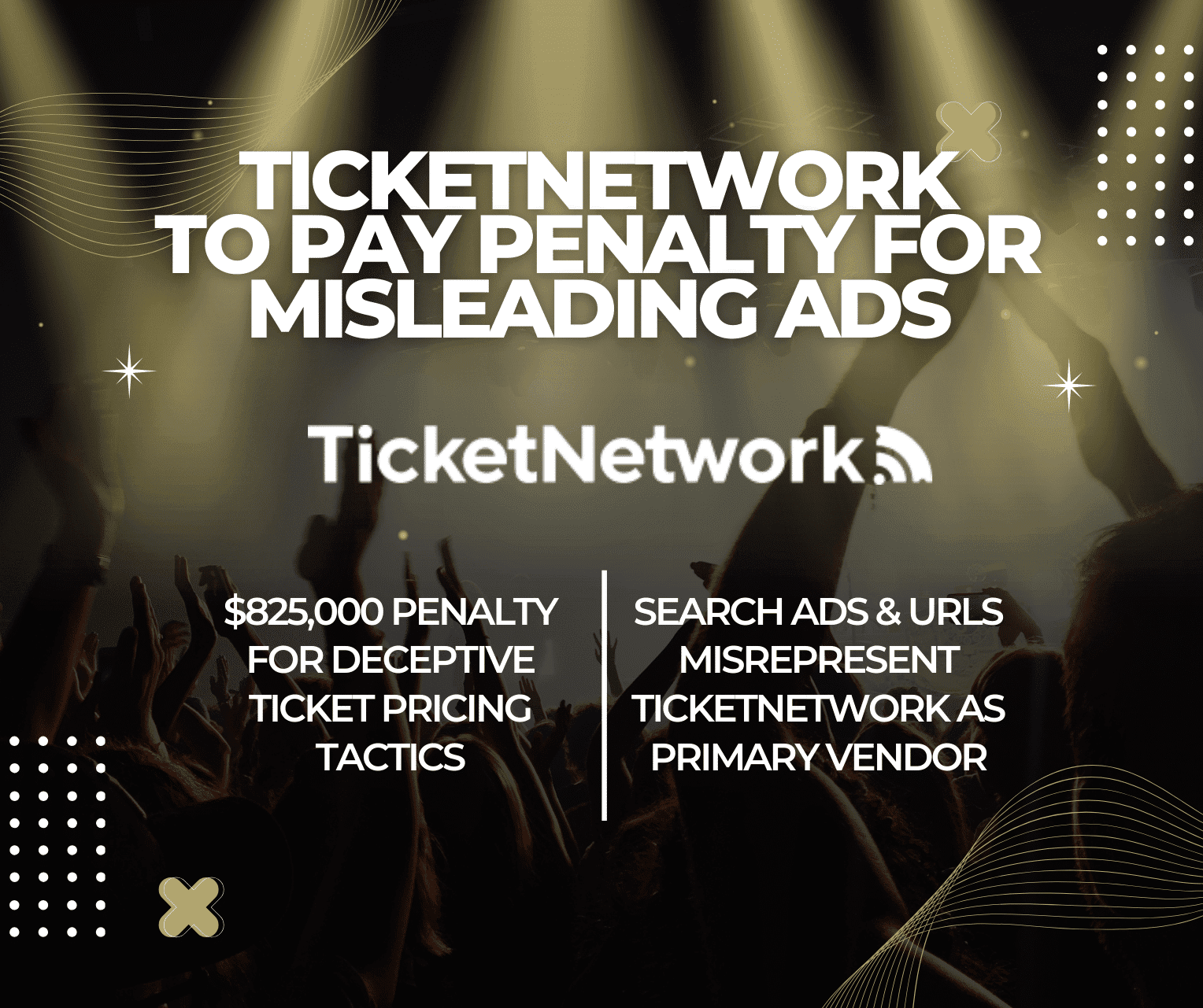TicketNetwork to pay $825,000 penalty to settle misleading advertising concerns in the ticket resale market