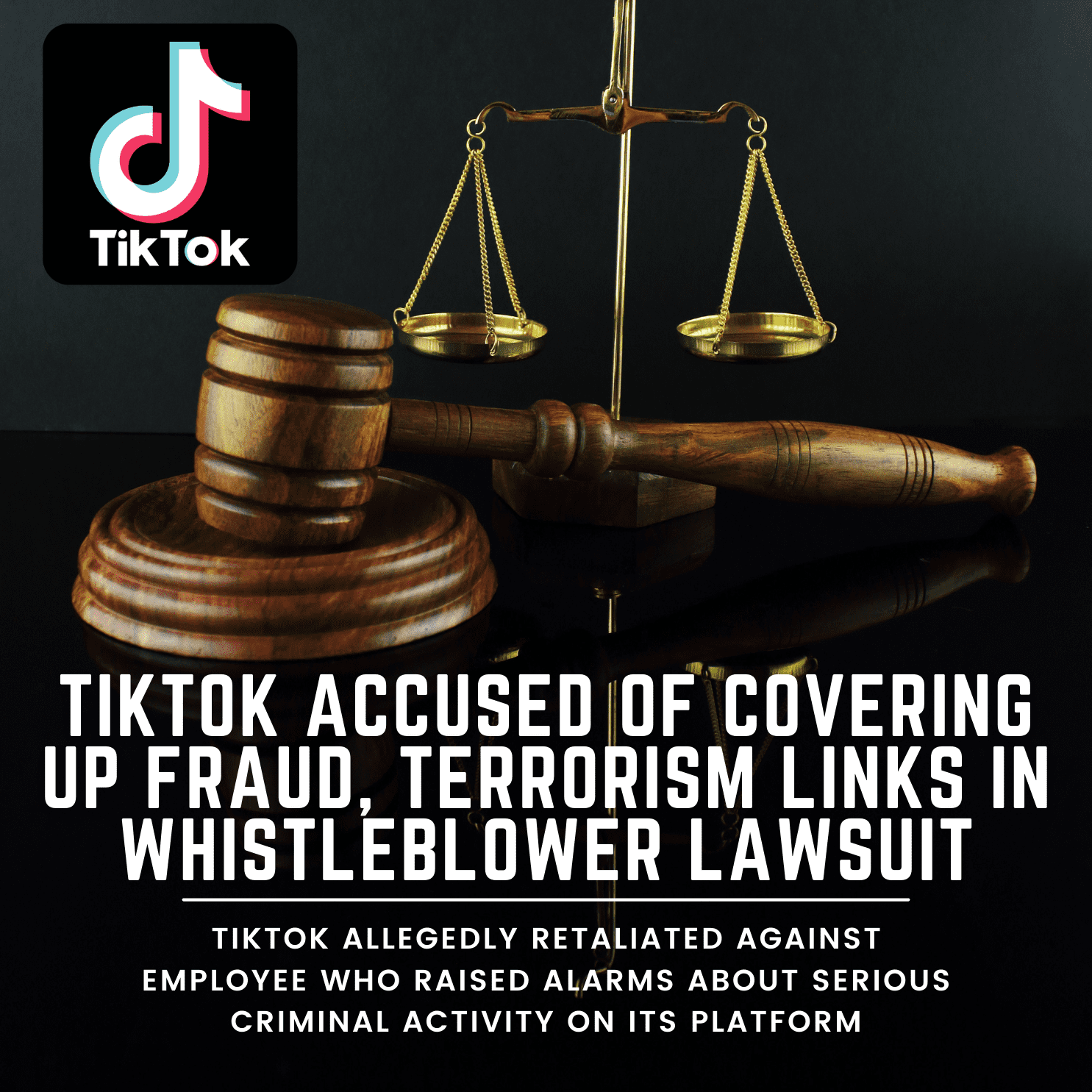 TikTok Accused of Covering Up Fraud, Terrorism Links in Explosive Whistleblower Lawsuit