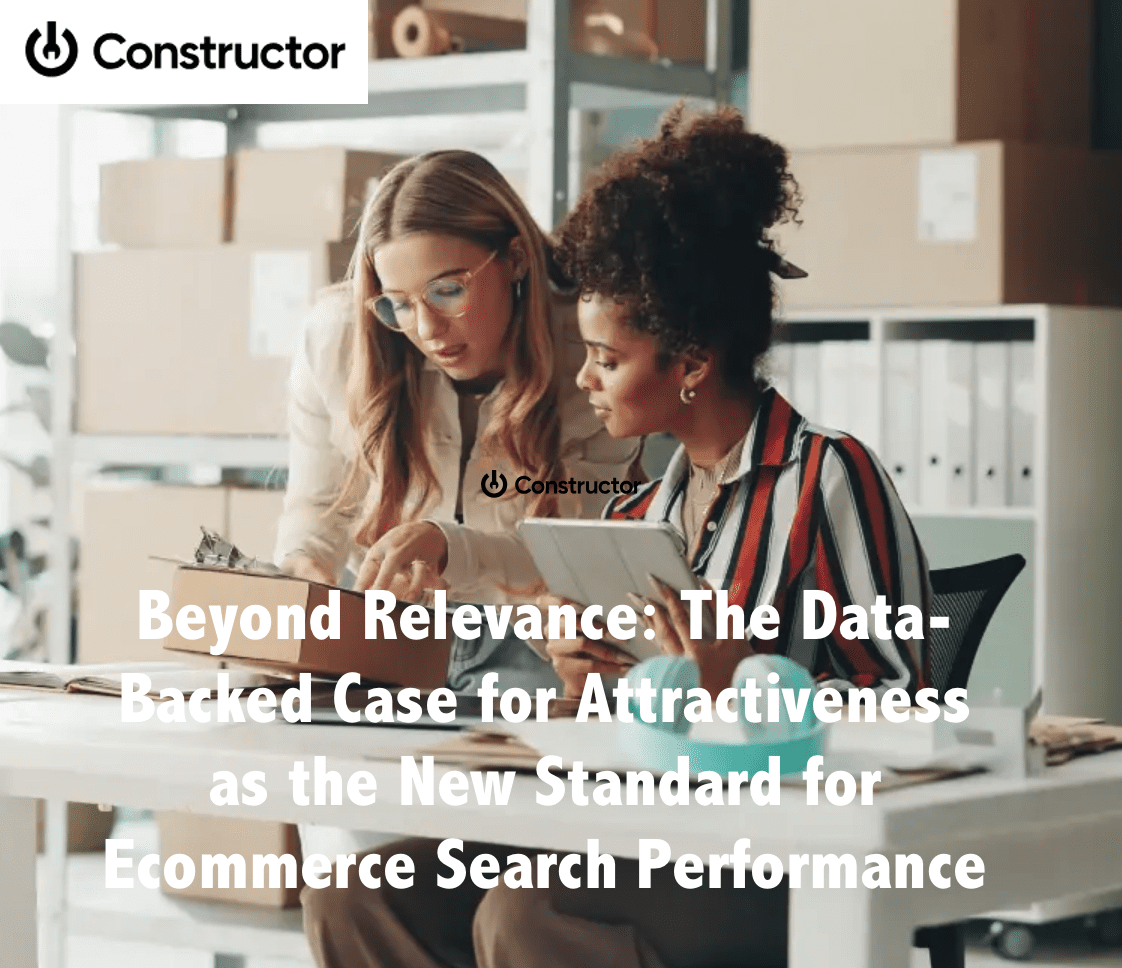 Beyond Relevance: The Data-Backed Case for Attractiveness as the New Standard for Ecommerce Search Performance
